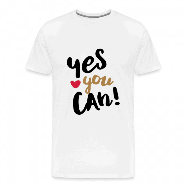 YES YOU CAN Premium T-Shirt