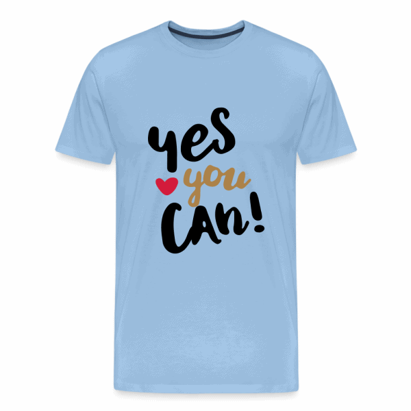 YES YOU CAN Premium T-Shirt - Image 7